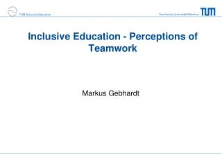 Inclusive Education - Perceptions of Teamwork