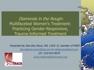 Presented by Dee-Dee Stout, MA, CADC II; member of MINT