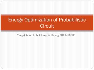 Energy Optimization of Probabilistic Circuit
