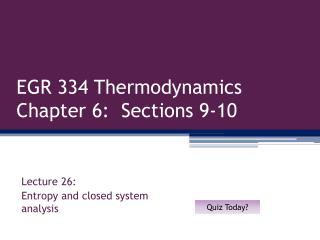 EGR 334 Thermodynamics Chapter 6: Sections 9-10