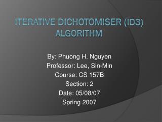 Iterative Dichotomiser ( ID3) Algorithm