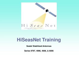 HiSeasNet Training Seatel Stabilized Antennas Series 9797, 4996, 4006, &amp; 6006