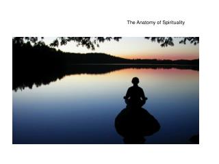 The Anatomy of Spirituality
