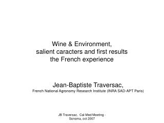 Wine &amp; Environment, salient caracters and first results the French experience