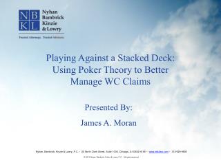 Playing Against a Stacked Deck: Using Poker Theory to Better Manage WC Claims