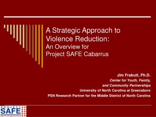 A Strategic Approach to Violence Reduction: An Overview for Project SAFE Cabarrus