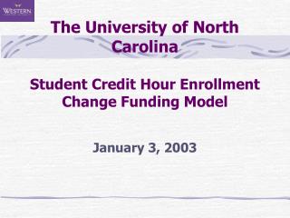 The University of North Carolina Student Credit Hour Enrollment Change Funding Model