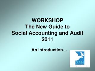 WORKSHOP The New Guide to Social Accounting and Audit 2011