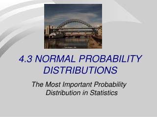 4.3 NORMAL PROBABILITY DISTRIBUTIONS