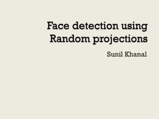 Face detection using Random projections