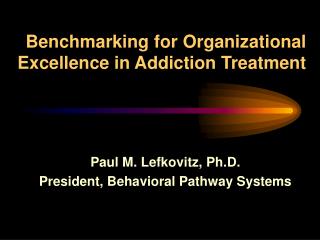 Benchmarking for Organizational Excellence in Addiction Treatment