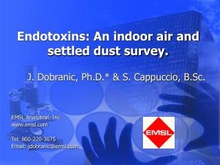 Endotoxins: An indoor air and settled dust survey.