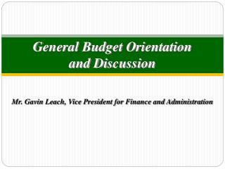 General Budget Orientation and Discussion