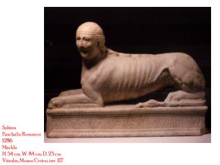Sphinx Paschalis Romanus 1286 Marble H. 54 cm, W. 84 cm, D. 23 cm