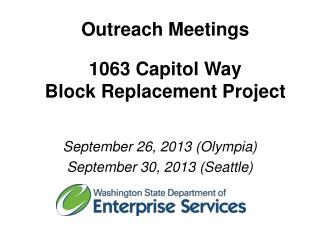 Outreach Meetings 1063 Capitol Way Block Replacement Project
