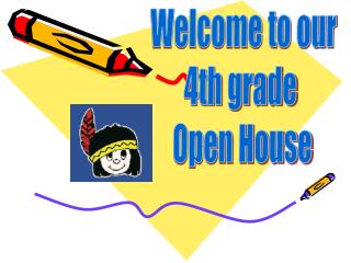 Welcome to our 4th grade Open House