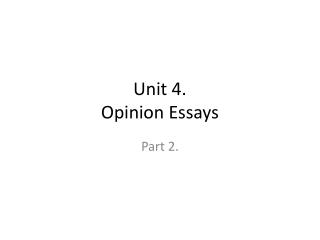 Unit 4. Opinion Essays