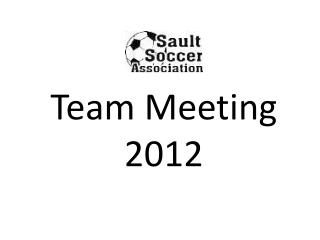 Team Meeting 2012