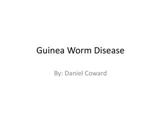 Guinea Worm Disease