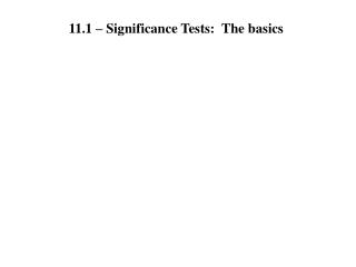 11.1 – Significance Tests: The basics
