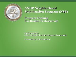 ANDP Homes… The NSP Advantage! Visit Us Online at ANDPHomes