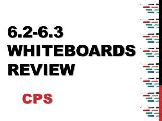 6.2-6.3 Whiteboards Review
