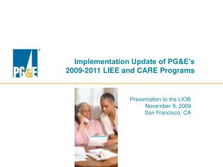 Implementation Update of PG&amp;E’s 2009-2011 LIEE and CARE Programs