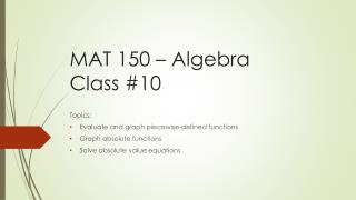 MAT 150 – Algebra Class #10