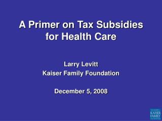 A Primer on Tax Subsidies for Health Care