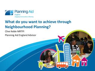 What do you want to achieve through Neighbourhood Planning?