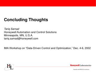 Concluding Thoughts Tariq Samad Honeywell Automation and Control Solutions Minneapolis, MN, U.S.A.