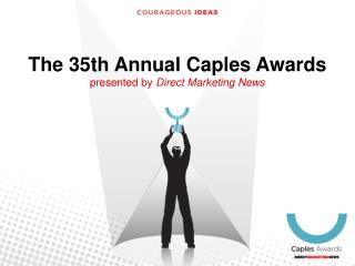 The 35th Annual Caples Awards presented by Direct Marketing News