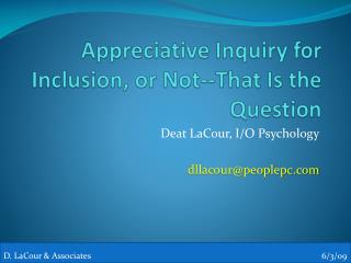Appreciative Inquiry for Inclusion, or Not- -That Is the Question