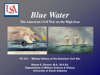 HY 215 - Military History of the American Civil War Wayne E. Sirmon, M.A., M.A.Ed.