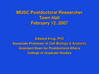 MUSC Postdoctoral Researcher Town Hall February 12, 2007