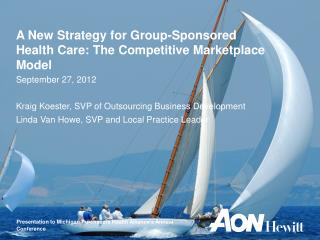 A New Strategy for Group-Sponsored Health Care: The Competitive Marketplace Model