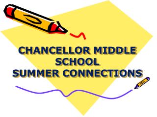 CHANCELLOR MIDDLE SCHOOL SUMMER CONNECTIONS