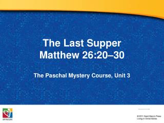 The Last Supper Matthew 26:20–30