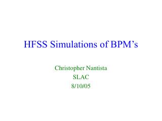 HFSS Simulations of BPM’s