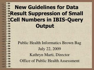 New Guidelines for Data Result Suppression of Small Cell Numbers in IBIS-Query Output