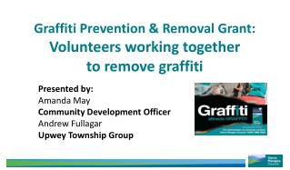 Graffiti Prevention &amp; Removal Grant: Volunteers working together to remove graffiti