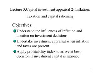 Lecture 3:Capital investment appraisal 2- Inflation, Taxation and capital rationing