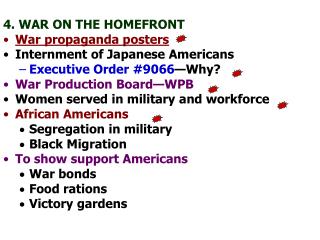 4. WAR ON THE HOMEFRONT War propaganda posters Internment of Japanese Americans