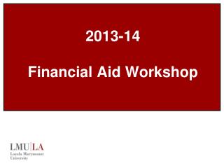 2013-14 Financial Aid Workshop