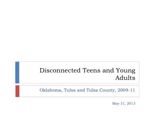 Disconnected Teens and Young Adults
