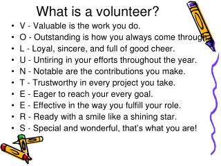 What is a volunteer?