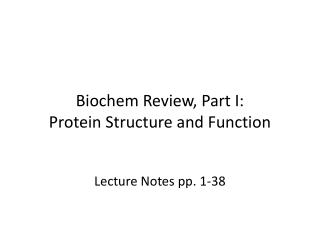 Biochem Review, Part I: Protein Structure and Function