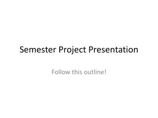 Semester Project Presentation