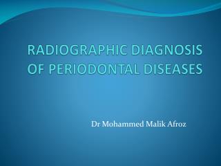 RADIOGRAPHIC DIAGNOSIS OF PERIODONTAL DISEASES