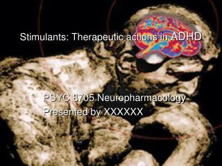 Stimulants: Therapeutic actions in ADHD